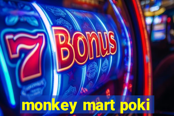 monkey mart poki